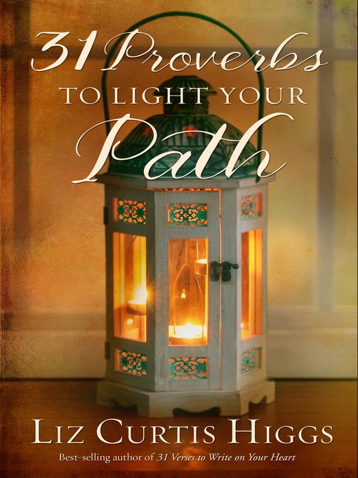 Title details for 31 Proverbs to Light Your Path by Liz Curtis Higgs - Available